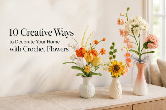 10 Creative Ways to Decorate Your Home with Crochet Flowers
