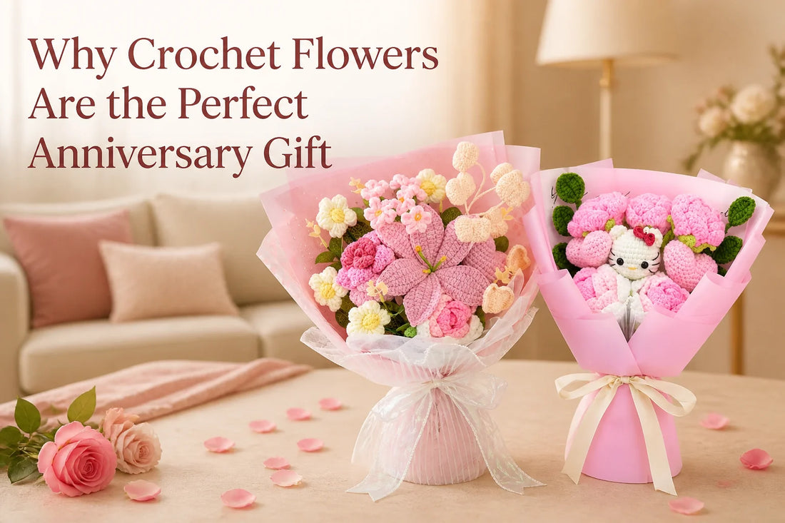 Why Crochet Flowers Are the Perfect Anniversary Gift