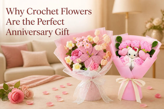 Why Crochet Flowers Are the Perfect Anniversary Gift