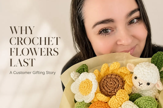 Customer holding a cheerful crochet flower bouquet beside the title Why Crochet Flowers Last