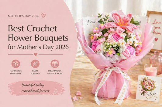 Best Crochet Flower Bouquets for Mother's Day 2026