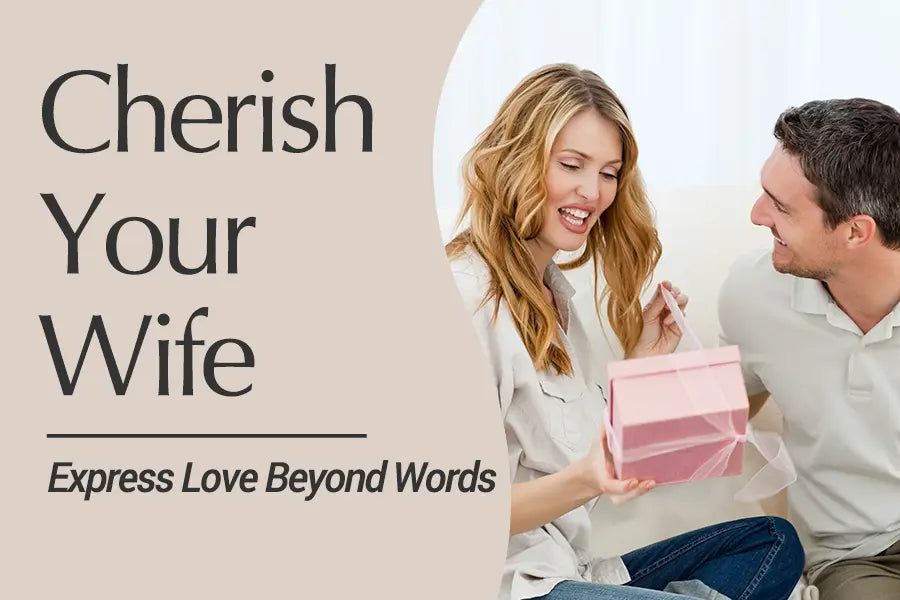 Celebrate National Wife Day with a Gift That Lasts Forever
