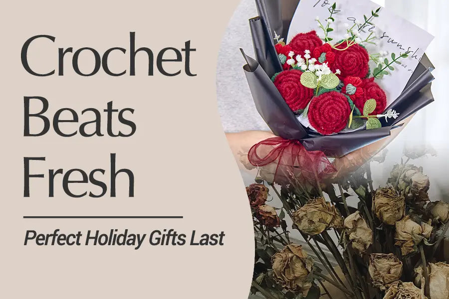 Why Crochet Flowers Are Better Than Fresh Flowers for Holiday Gifts