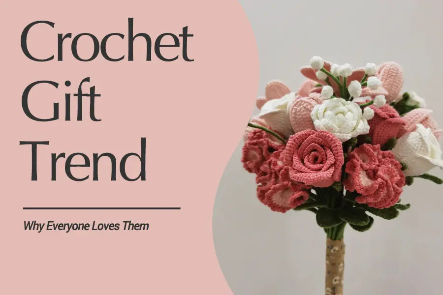 Why Crochet Flowers Are Becoming the New Trendy Gift in 2026