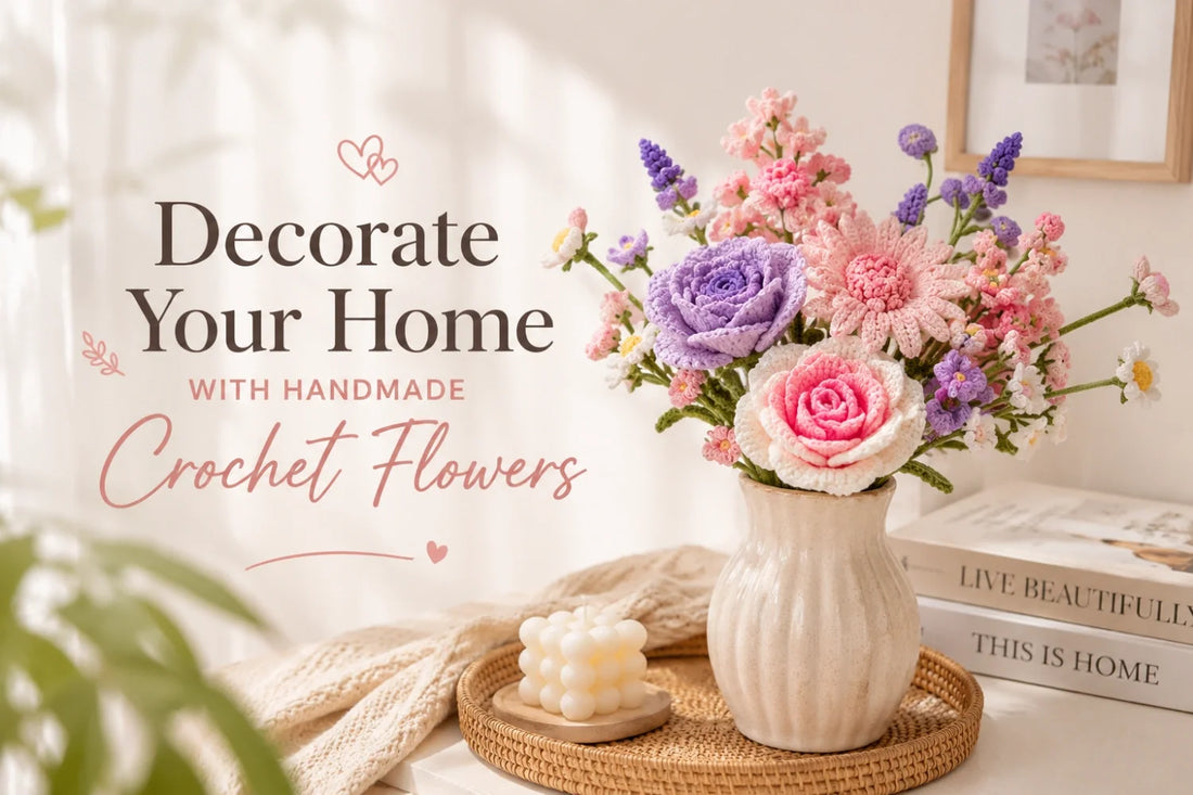 How to Decorate Your Home with Handmade Crochet Flowers