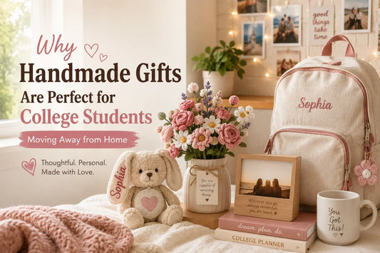 Why Handmade Gifts Are Perfect for College Students