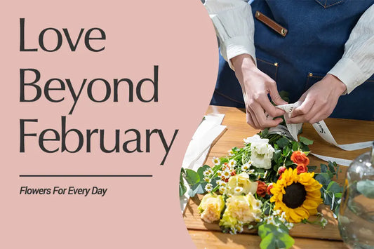 Flowers That Last Beyond Valentine’s Day