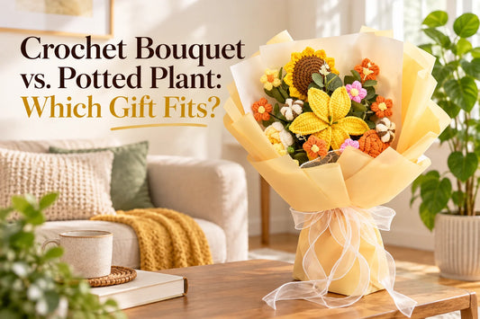 Crochet Bouquet vs. Potted Plant: Which Gift Fits? — YSHomy crochet bouquet